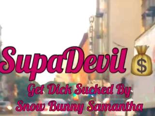 Supadevil get phallus Sucked by Snow Bunny Samantha: xxx clip a8